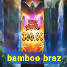 bamboo braz